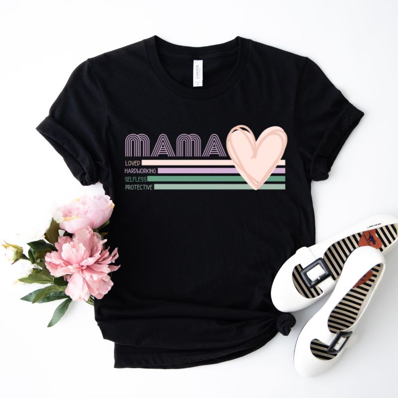 Black Mama- Loved, Hardworking, Selfless, Protective Graphic Tee - Mama Shirts, Mom Shirts | Graphic Tees, Black Graphic Tees