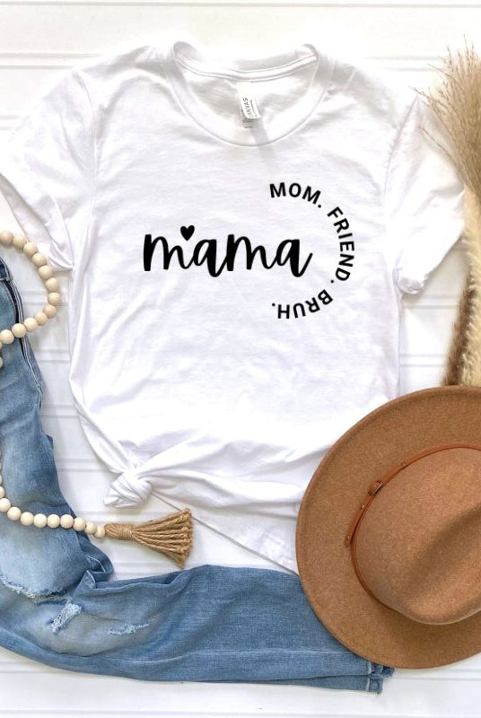 White Mama Mom Friend Bruh Graphic Tee - Mama Shirts, Mom Shirts | Graphic Tees