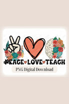 Peace Love Teach PNG Sublimation Design