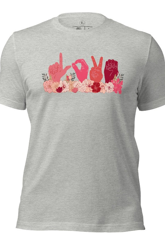 ASL hands signing love in floral flowers on a athletic heather grey colored shirt.