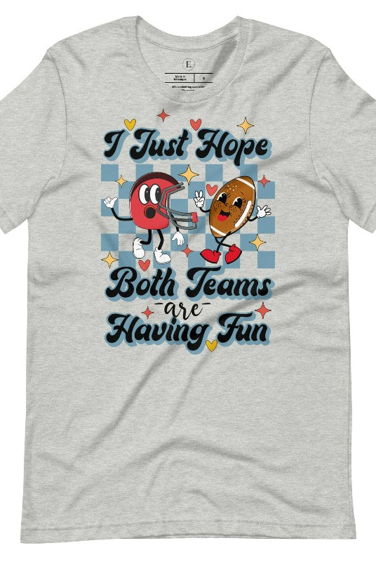 Dress in game day spirit with our Bella Canvas 3001 unisex tee! Featuring a retro design and the fun mantra, "I just hope both teams are having fun," on an athletic heather grey shirt. 