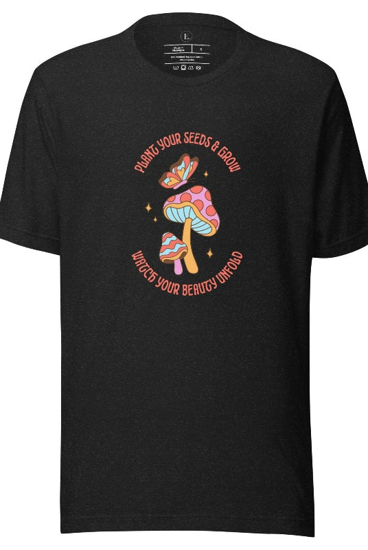 Embrace the beauty of nature with our mushroom and butterfly shirt. Featuring a captivating design of a mushroom and butterfly, it symbolizes growth and transformation. With the inspiring message "Plant your seed and grow watch your beauty unfold," on a black shirt. 