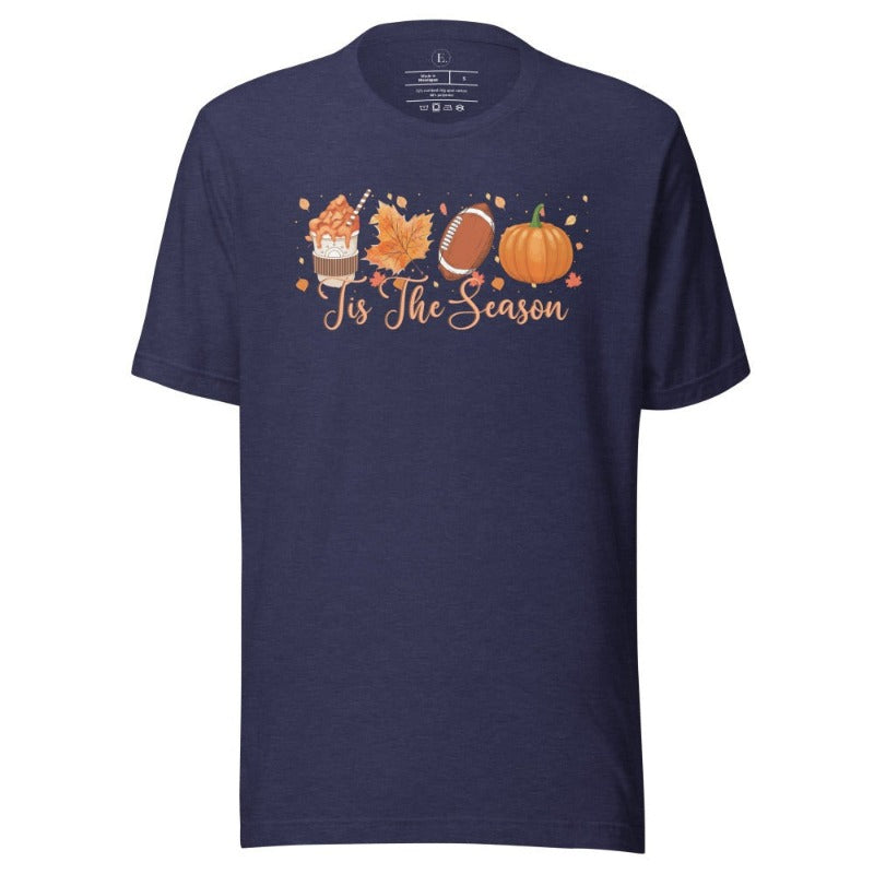 Tis the Season Fall Shirt! Fall Coffee, Fall Leaf, Football, Pumpkin on front chest of a heather midnight navy colored shirt