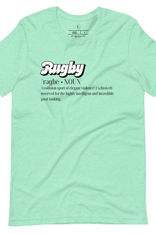 Introducing our Rugby Players Graphic T-Shirt - a perfect blend of humor, style, and a celebration of the game! This t-shirt features a witty definition that encapsulates the essence of rugby: "A collision sport of elegant violence! Exclusively reserved for the highly intelligent and incredibly good-looking," on a heather mint shirt. 
