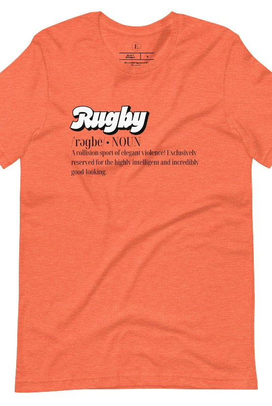 Introducing our Rugby Players Graphic T-Shirt - a perfect blend of humor, style, and a celebration of the game! This t-shirt features a witty definition that encapsulates the essence of rugby: "A collision sport of elegant violence! Exclusively reserved for the highly intelligent and incredibly good-looking," on a heather orange shirt. 