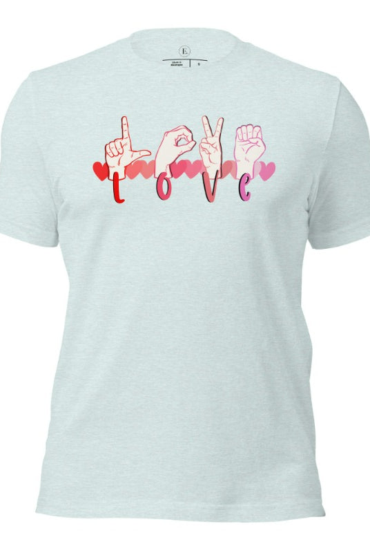 Beautiful ASL hand gesture spelling out love with hearts on a heather prism ice blue colored shirt.