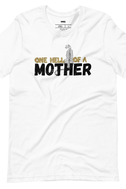 "One Hell of a Mother" Graphic Tee - The Ultimate Mama Shirt for Stylish Moms on a white graphic tee.