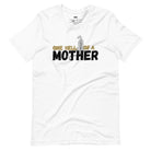 "One Hell of a Mother" Graphic Tee - The Ultimate Mama Shirt for Stylish Moms on a white graphic tee.