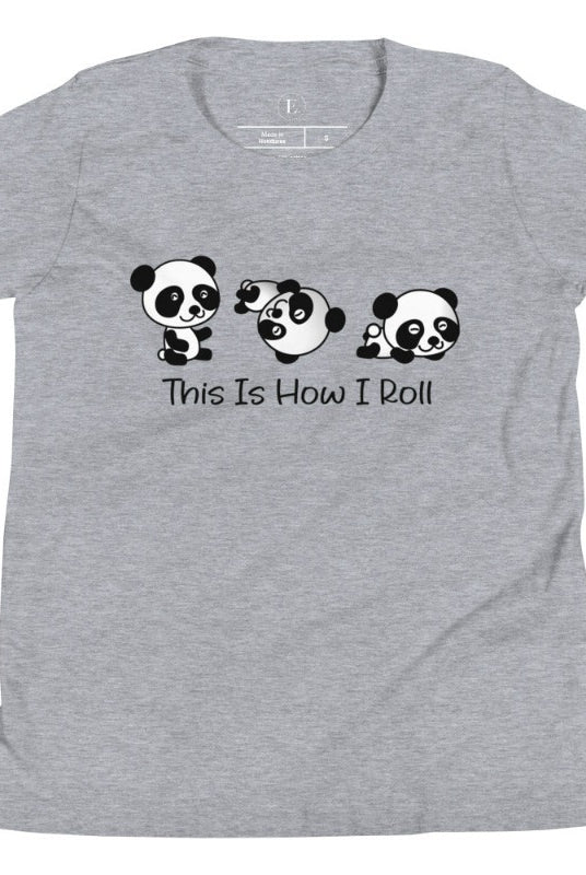 Roll into cuteness with our kids' shirt! Featuring an adorable rolling panda bear with the saying 'This Is How I Roll,' on an athletic heather grey shirt. 